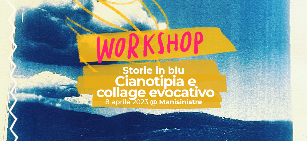 Workshop di cianotipia e collage evocativo – Storie in blu