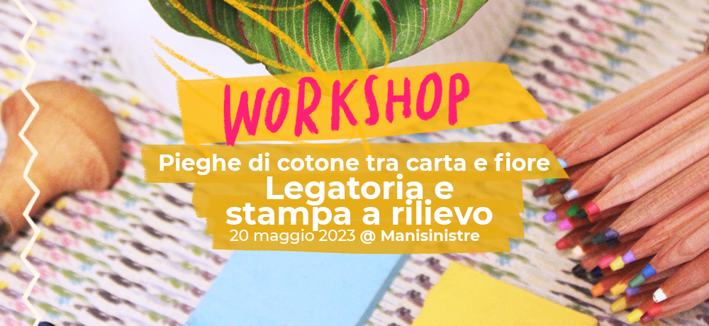 Workshop di legatoria e stampa a rilievo – Pieghe di cotone tra carta e fiore