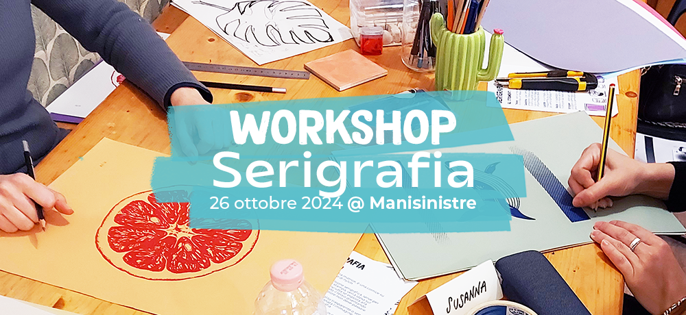 Workshop di Serigrafia – Tante mani tanti poster