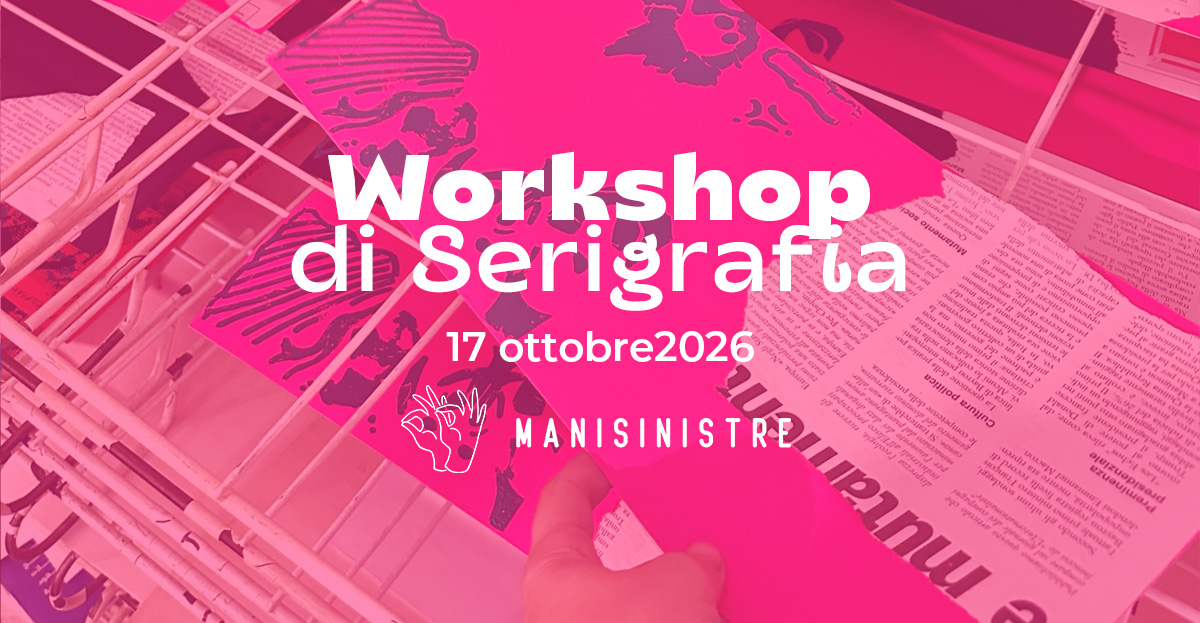 Workshop di Serigrafia – Tante mani tanti poster